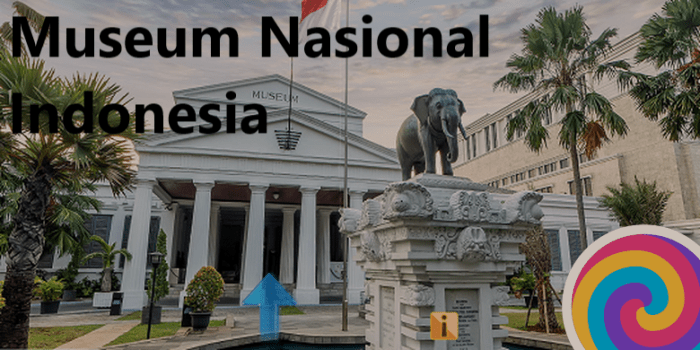 Koleksi benda bersejarah dan informasi tiket masuk Museum Nasional Indonesia